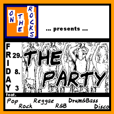 THE PARTY NITE
ON THE ROCKS
POP ROCK REGGAE
R&B DRUM&BASS DISCO
CHORA NAXOS